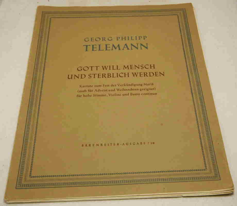 Telemann, Georg P.  Gott will Mensch und sterblich werden. 