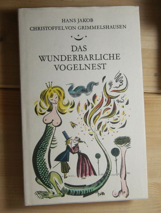 Grimmelshausen, Hans Jakob Christoffel v  Das wunderbarliche Vogelnest . 