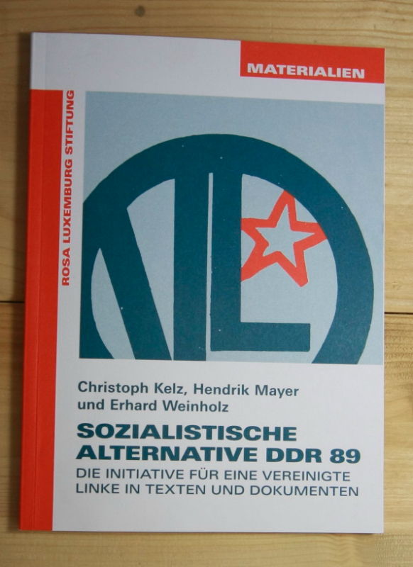 Kelz, Christoph; Mayer, Hendrik; Weinholz, Erhard  Sozialistische Alternative DDR 89. 