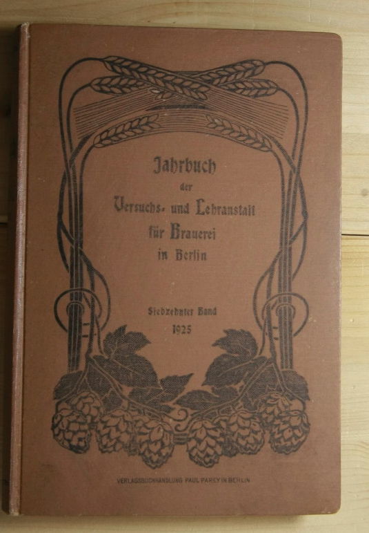   Jahrbuch der Versuchs- und Lehranstalt für Brauerei in Berlin - Siebzehnter Band - 1925. 