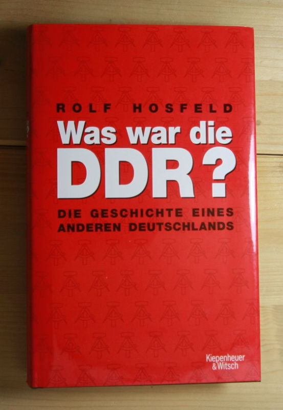 Hosfeld, Rolf  Was war die DDR? 