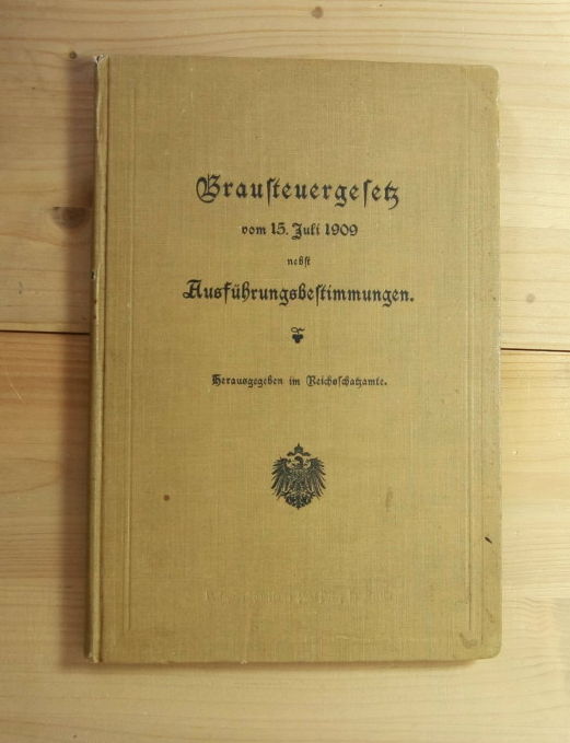   Brausteuergesetz vom 15. Juli 1909 nebst Ausführungsbestimmungen. 