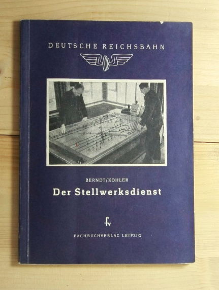 Berndt, H.; Köhler, A.  Der Stellwerksdienst. 