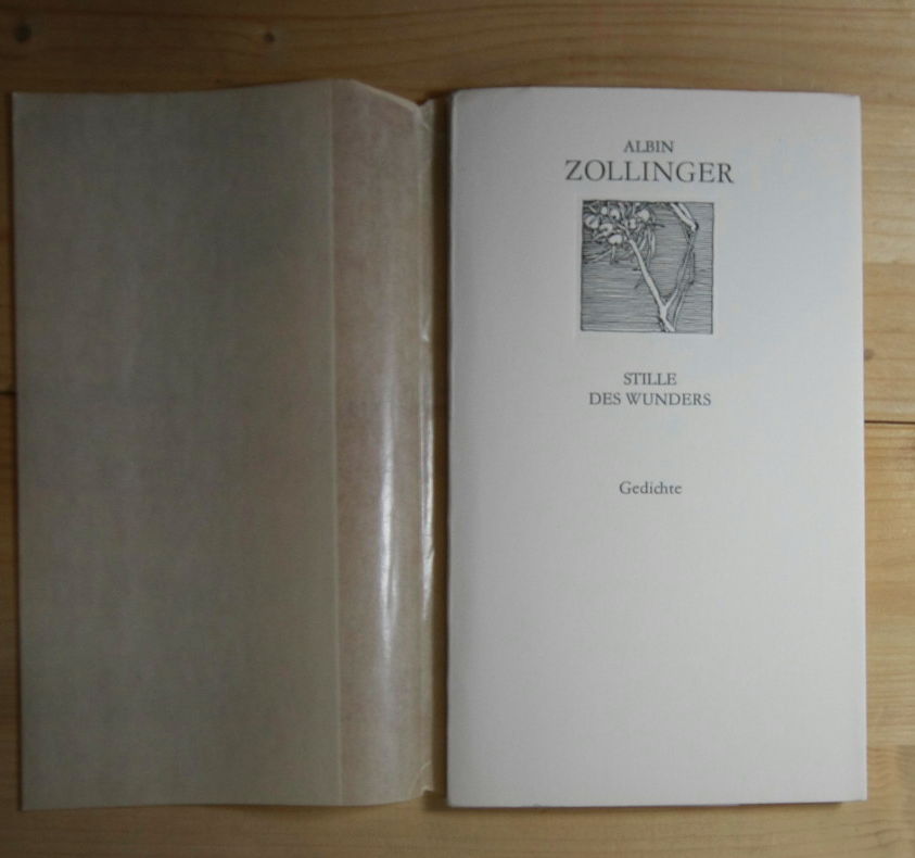 Zollinger, Albin  Stille des Wunders . 