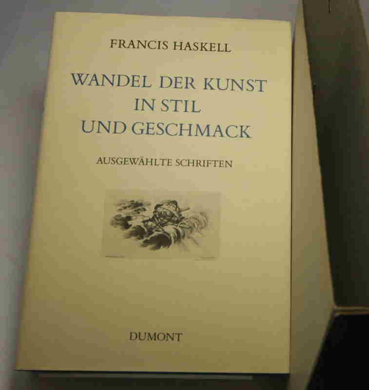 Haskell, Francis  Wandel der Kunst in Stil und Geschmack - Ausgewählte Schriften. 