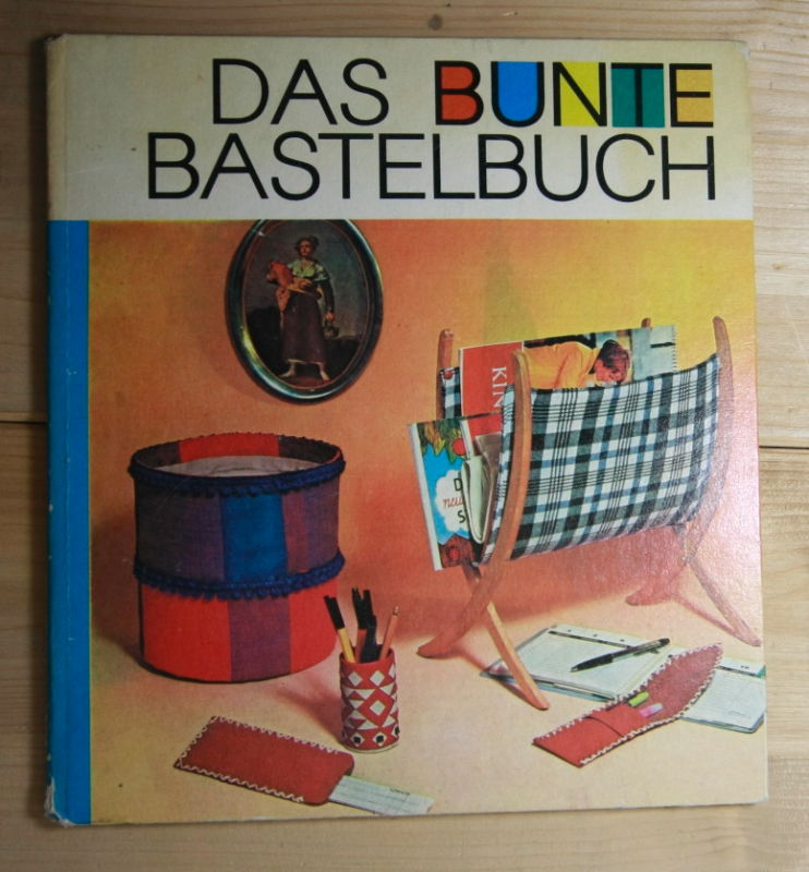 Schölzel, Margot; Findeisen, Steffi  Das bunte Bastelbuch . 