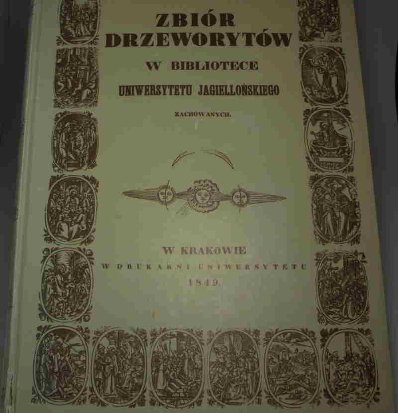  Zbior odciskow Drzeworytow w roznych dzielach polskich w XVI i XVII wieku odbitych a teraz w bibliotece Uniwersytetu Jagiellonskiego zachowanych. 