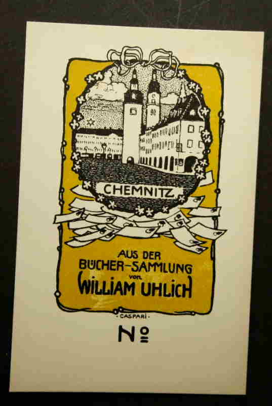 Caspari, Walther [Walter]  Ex Libris: Aus der Bücher-Sammlung von William Uhlich.  
