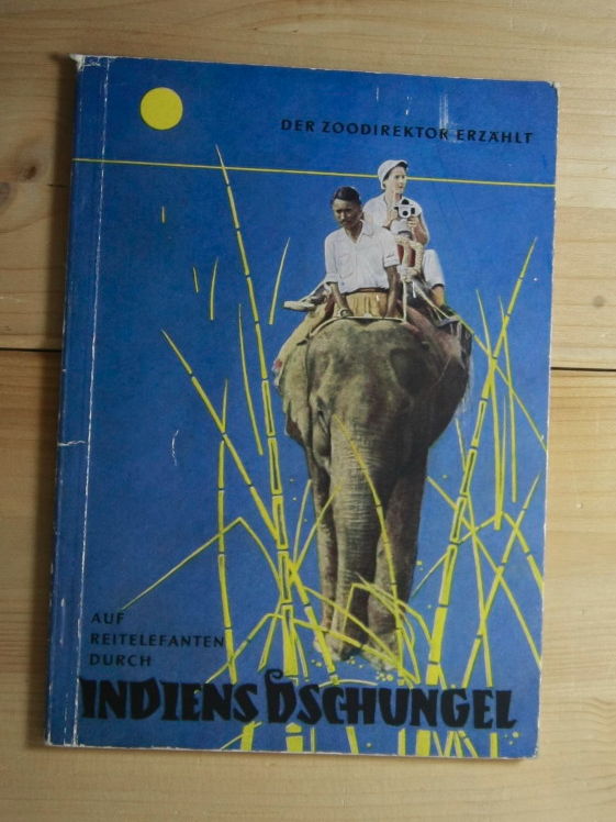 Ullrich, Wolfgang  Auf Reitelefanten durch Indien (Indiens Dschungel) . 