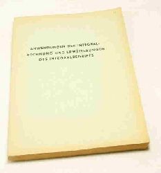 Ghler, Wilhelm  Anwendungen der Integral-Rechnung und Erweiterungen des Integralbegriffs. 