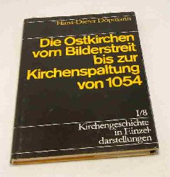 Dpmann, Hans-Dieter  Die Ostkirchen vom Bilderstreit bis zur Kirchenspaltung von 1054. 