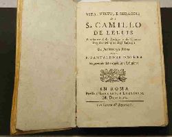 Dolera, Pantaleone, 1671-1737  Vita virt, e miracoli di S. Camillo de Lellis, fondatore della religione decherici regolari ministri deglinferni.  Camillo <de Lellis>, 1550-1614. 
