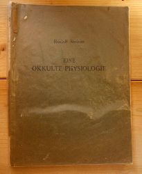 Steiner, Rudolf  Eine okkulte Physiologie. Acht Vortrge, gehalten in Prag im Mrz 1911 