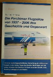 Schultze, Eberhart  Die Parchimer Flugpltze von 1937 - 2006. 2. Band.. 