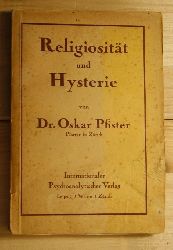 Pfister, Oskar  Religiositt und Hysterie. 