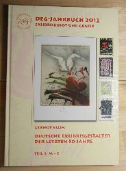 Blum, Gernot  Exlibriskunst und Grafik. DEG-Jahrbuch 2012. 