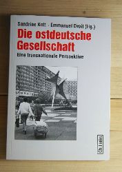 Kott, Sandrine; Droit, Emmanuel   Die ostdeutsche Gesellschaft: Eine transnationale Perspektive. 