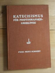 Schmidt, Fritz  Katechismus fr Photographen-Lehrlinge zur Vorbereitung auf die Gehilfenprfung. 