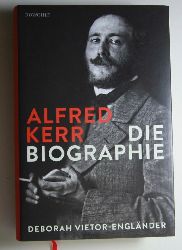 Vietor-Englnder, Deborah  Alfred Kerr - Die Biographie. 