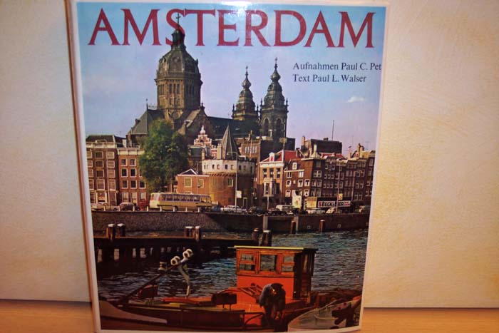 Walser, Paul Ludwig und Paul C. Pet:  Amsterdam 