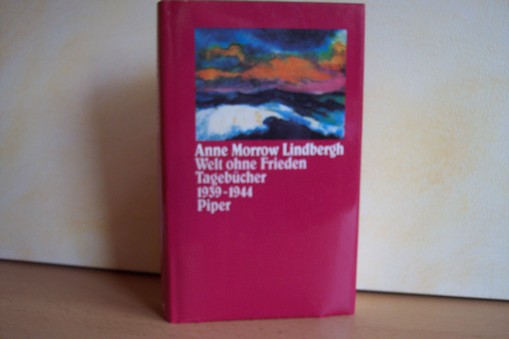 Lindbergh, Anne Morrow:  Welt ohne Frieden : Tagebücher u. Briefe 1939 - 1944 