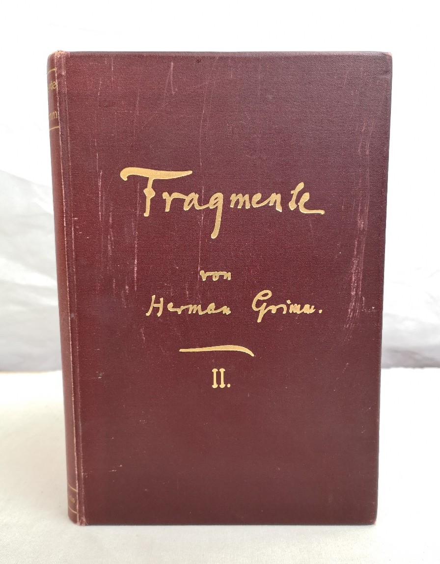 Grimm, Hermann:  Fragmente. Zweiter und letzter Theil. 