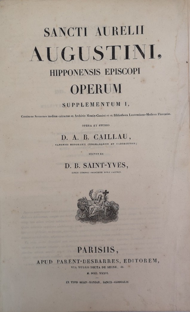 Caillau, A. B. und D. B. Saint-Yves:  Sancti Aurelii Augustini, Hipponensis Episcopi Operum. Supplementum I. 