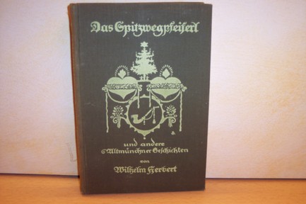 Herbert, Wilhelm:  Das  Spitzweg-Pfeiferl u. a. Altmünchener Geschichten 
