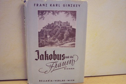 Ginzkey, Franz Karl:  Jakobus und die Frauen : Roman 