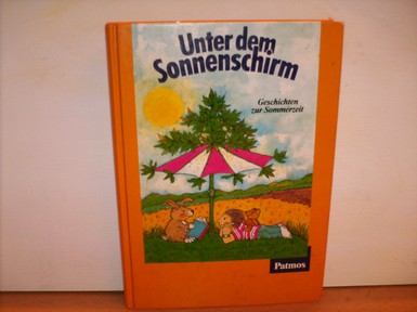 Ossowski, Herbert [Hrsg.]:  Unter dem Sonnenschirm : Geschichten zur Sommerzeit 