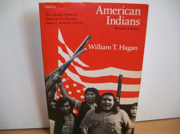 Hagan, William T.:  American Indians    in englischer Sprache    Revised Edition 