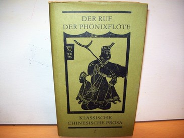 Schwarz, Ernst [Hrsg.]:  Der  Ruf der Phönixflöte : Klass. chines. Prosa 