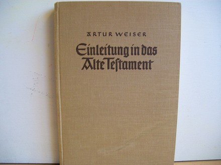 Weiser, Artur:  Einleitung in das Alte Testament. 