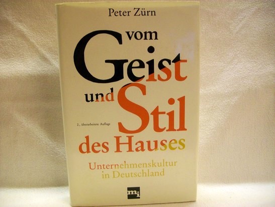 Zürn, Peter:  Vom Geist und Stil des Hauses.  Unternehmenskultur in Deutschland. 