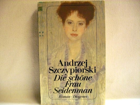 Szczypiorski, Andrzej:  Die  schöne Frau Seidenman : Roman 