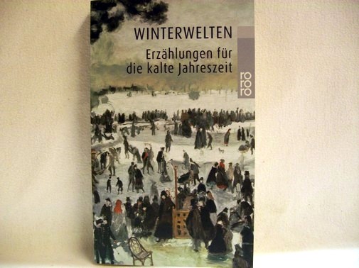 Bachmann, Sonja [Hrsg.]:  Winterwelten : Erzählungen für die kalte Jahreszeit 