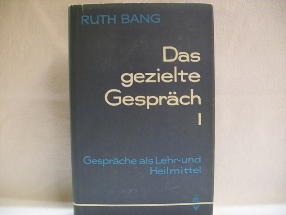 Bang, Ruth:  Das  gezielte Gespräch . 