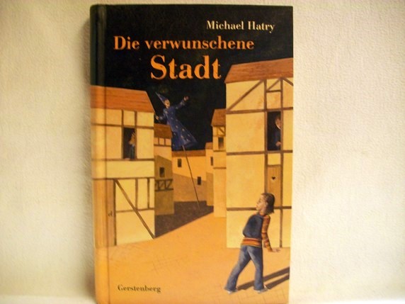Hatry, Michael:  Die  verwunschene Stadt. 