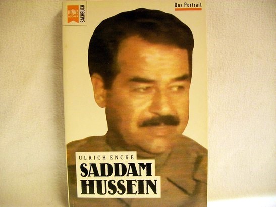 Encke, Ulrich:  Saddam Hussein : ein Portrait 