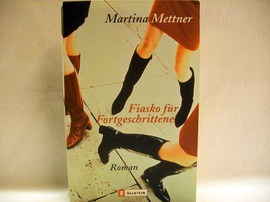 Mettner, Martina:  Fiasko für Fortgeschrittene. 