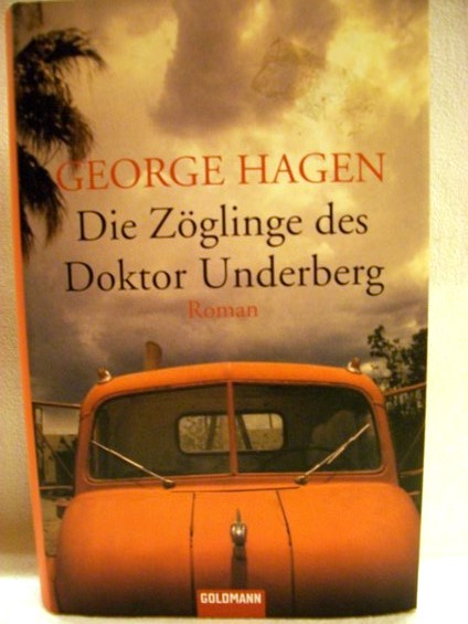Hagen, George:  Die  Zöglinge des Doktor Underberg 