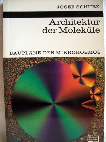Schurz, Josef:  Architektur der Moleküle 