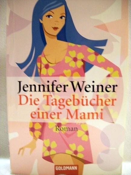 Weiner, Jennifer:  Tagebücher einer Mami. 