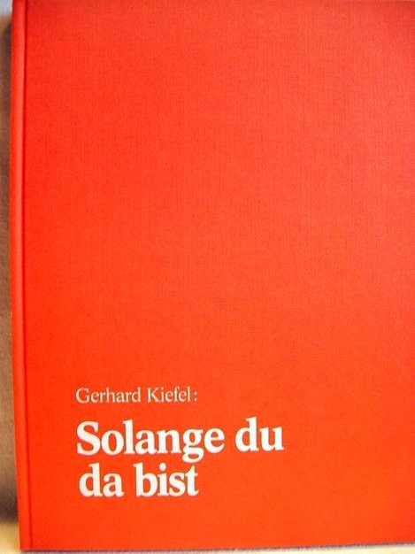 Kiefel, Gerhard:  Solange du da bist 