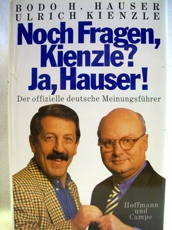 Hauser, Bodo H., Ulrich Kienzle und Stephan [Hrsg.] Reichenberger:  Noch Fragen, Kienzle? Ja, Hauser! 