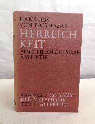 Balthasar, Hans Urs von:  Herrlichkeit. Eine Theologische sthetik. Hier Band III, 1:  Im Raum der Metaphysik. Teil 1: Altertum. 