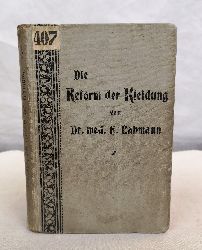 Lahmann, Heinrich:  Die Reform der Kleidung. 