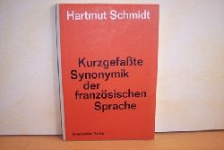 Schmidt, Hartmut:  Kurzgefasste Synonymik der franzsischen Sprache 