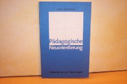 Dannhuser, Albin:  Pdagogische Neuorientierung : Problemskizzen zum Thema Schule 