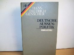 Genscher, Hans-Dietrich:  Deutsche Aussenpolitik : ausgew. Aufstze 1974 - 1984 